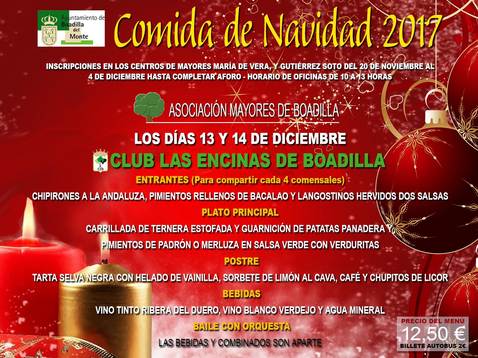 COMIDA DE NAVIDAD EN EL CLUB LAS ENCINAS DE BOADILLA
13 Y 14 DE DICIEMBRE